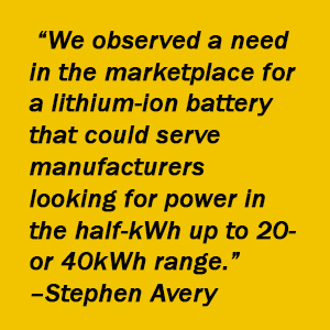 Quote- “We observed a need in the marketplace for a lithium-ion battery that could serve manufacturers looking for power in the half-kWh up to 20- or 40kWh range.” – Stephen Avery, Briggs & Stratton